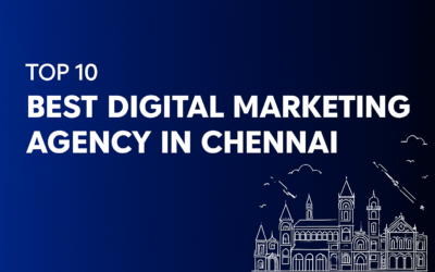 Top 10 Digital Marketing Agencies in Chennai